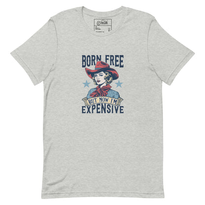 Born Free But Now I'm Expensive Graphic T-shirt