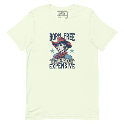 Born Free But Now I'm Expensive Graphic T-shirt