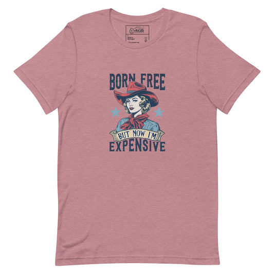 Born Free But Now I'm Expensive Graphic T-shirt