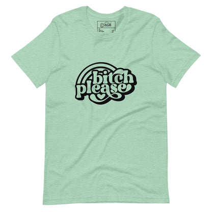 Bitch Please with Rainbows Graphic T-shirt