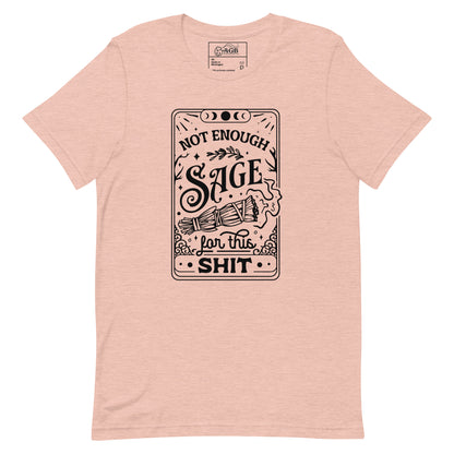 Not Enough Sage for This Shit Graphic T-shirt