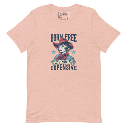 Born Free But Now I'm Expensive Graphic T-shirt