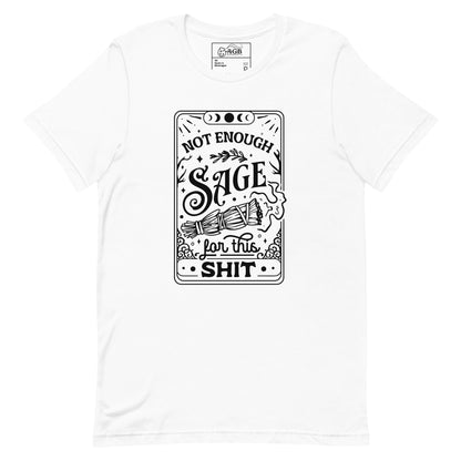 Not Enough Sage for This Shit Graphic T-shirt